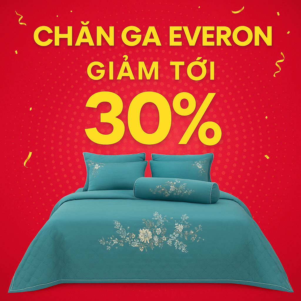 Chăn ga Everon giảm đến 30%